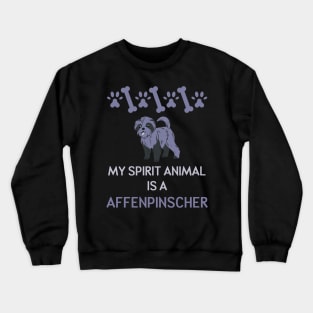 My Spirit Animal is a Affenpinscher Crewneck Sweatshirt